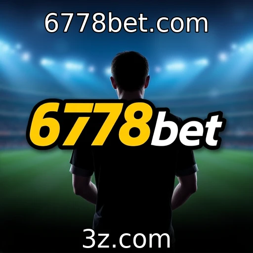 6778bet.com Explorando as Melhores Estratégias em Apostas Esportivas
